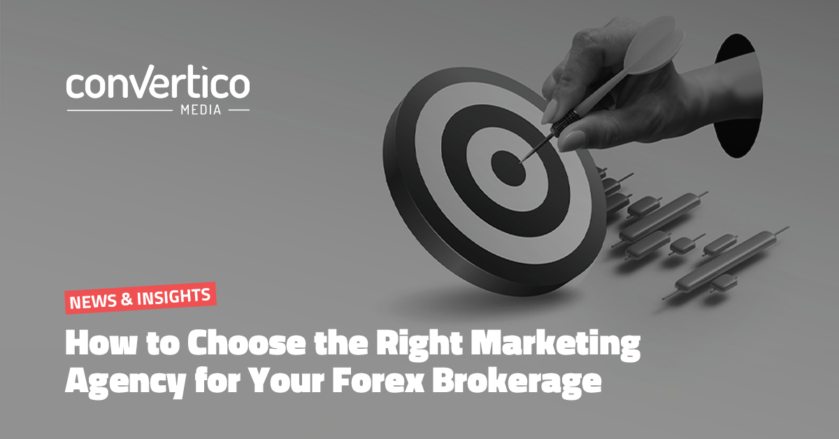 How To Choose The Right Marketing Agency For Your Forex Brokerage How To Choose The Right Marketing Agency For Your Forex Brokerage